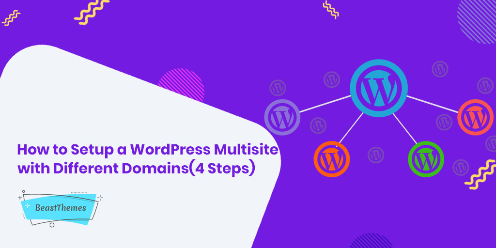 How to Setup a WordPress Multisite with Different Domains(4 Steps)